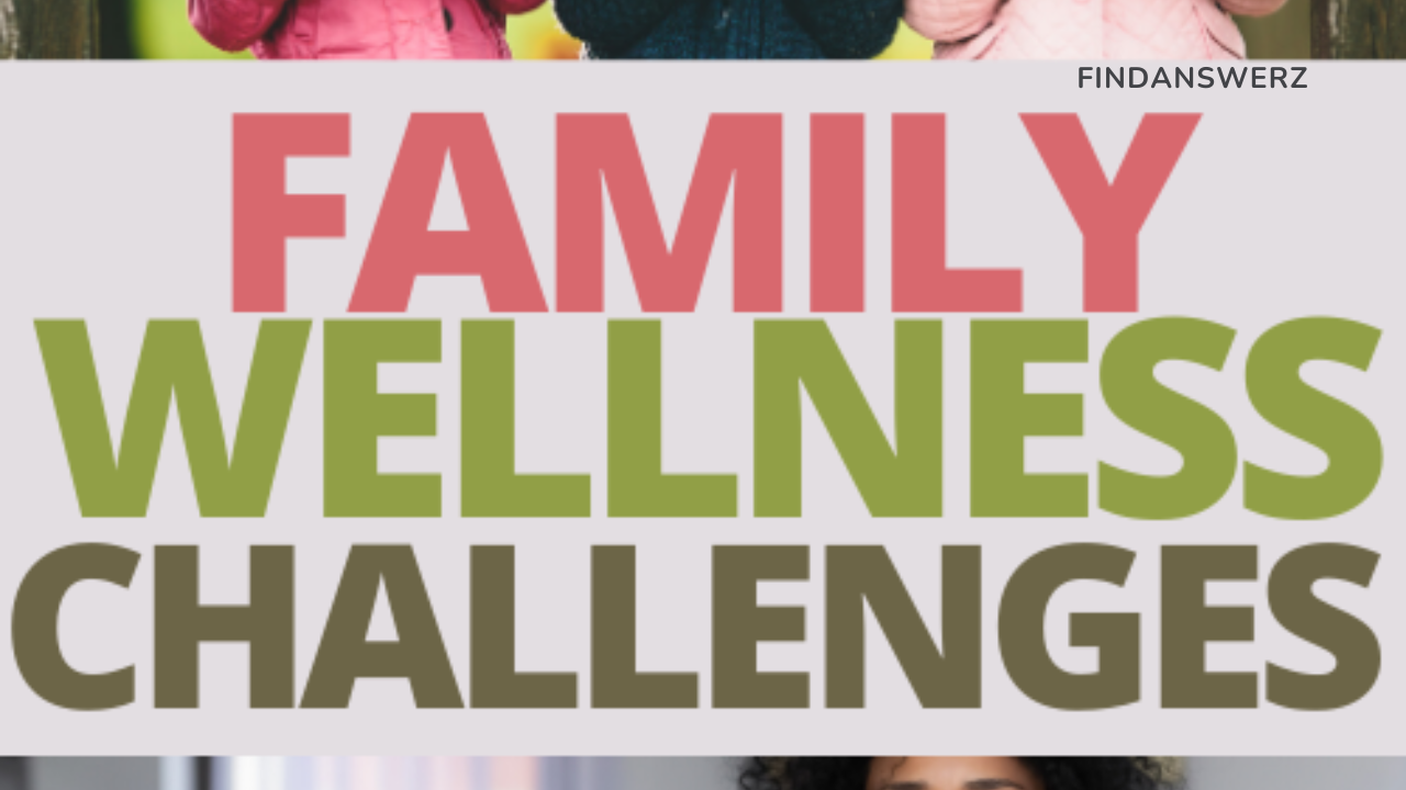 The Role of Family Activities in Wellness: Enhancing Health and Well-Being Together