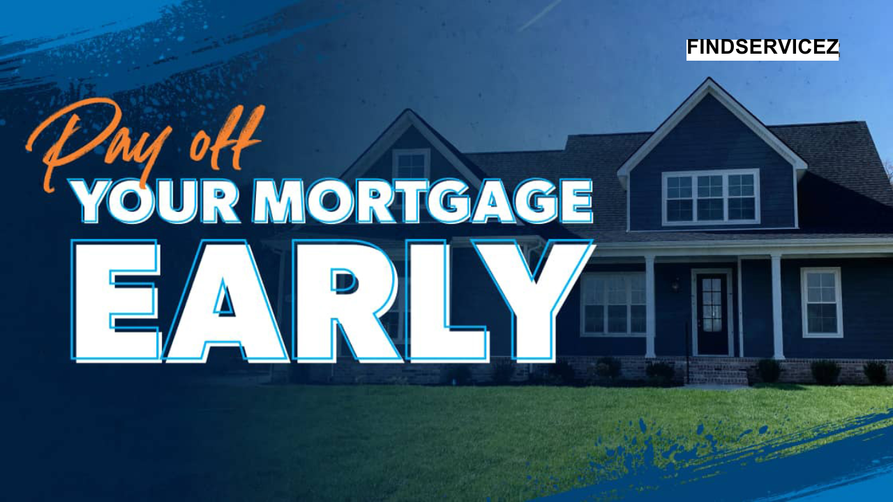 The Best Ways to Pay Off Your Mortgage Early