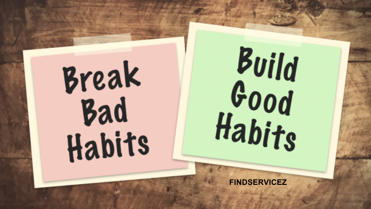 How to Break Unhealthy Habits and Build New Ones