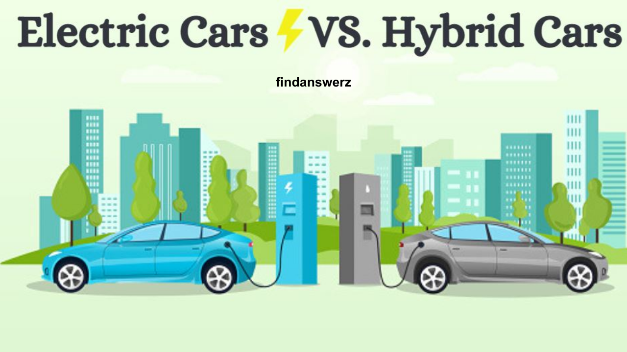 Electric vs. Hybrid Cars: Which One Should You Buy?