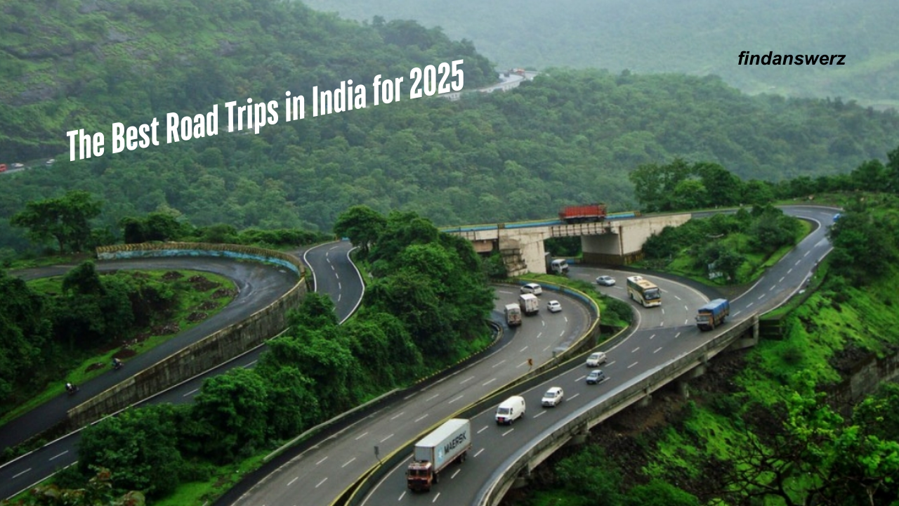 The Best Road Trips in India for 2025