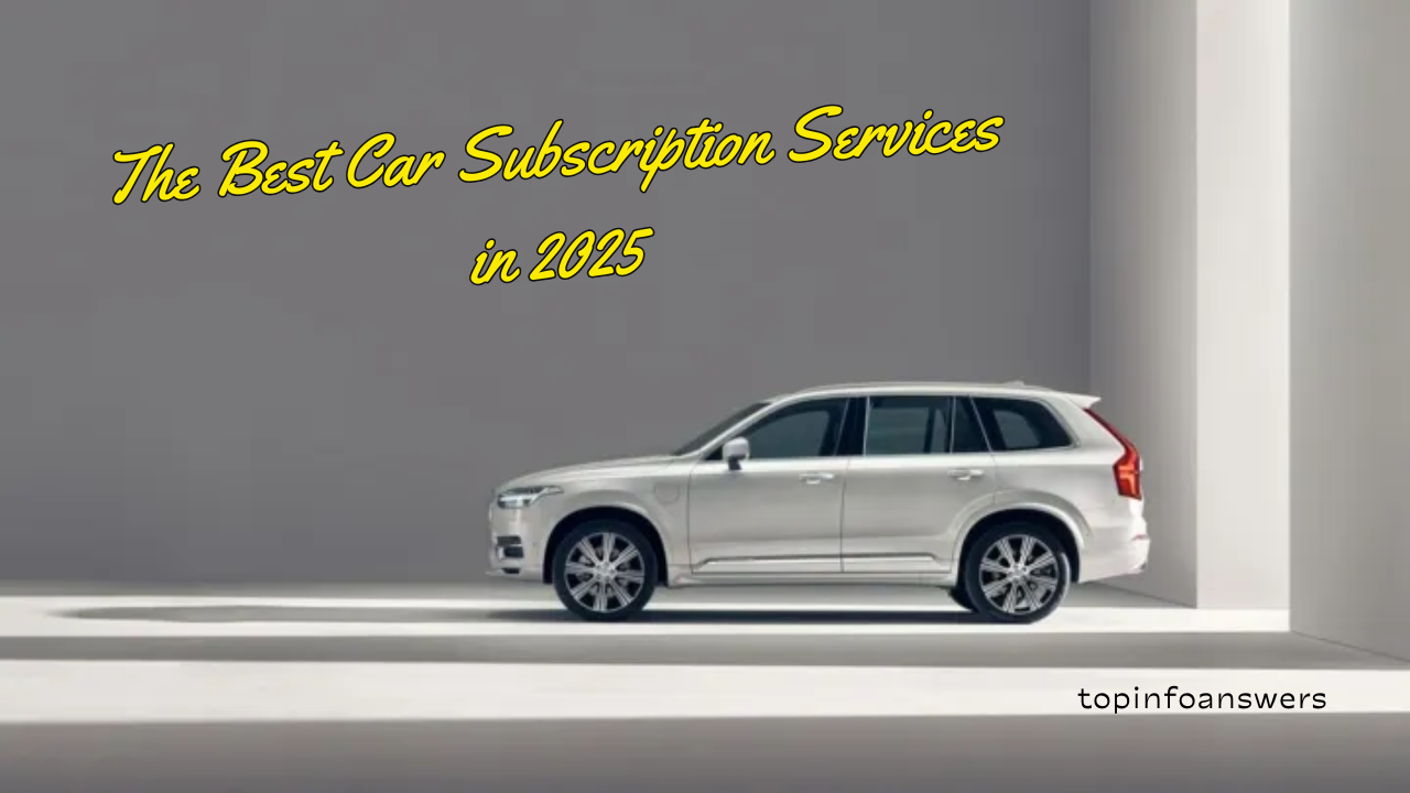 The Best Car Subscription Services in 2025