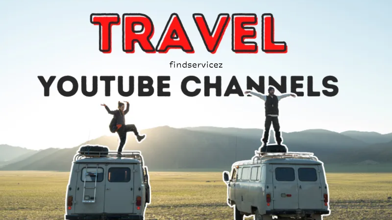 The Best YouTube Channels for Travel Inspiration